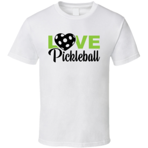 Pickleball Love Funny Gift For Pickleball Fan Player T Shirt