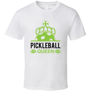 Pickleball Queen Funny Gift For Pickleball Fan Player T Shirt