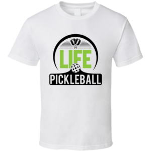 Pickleball Life 2 Funny Gift For Fan Player T Shirt